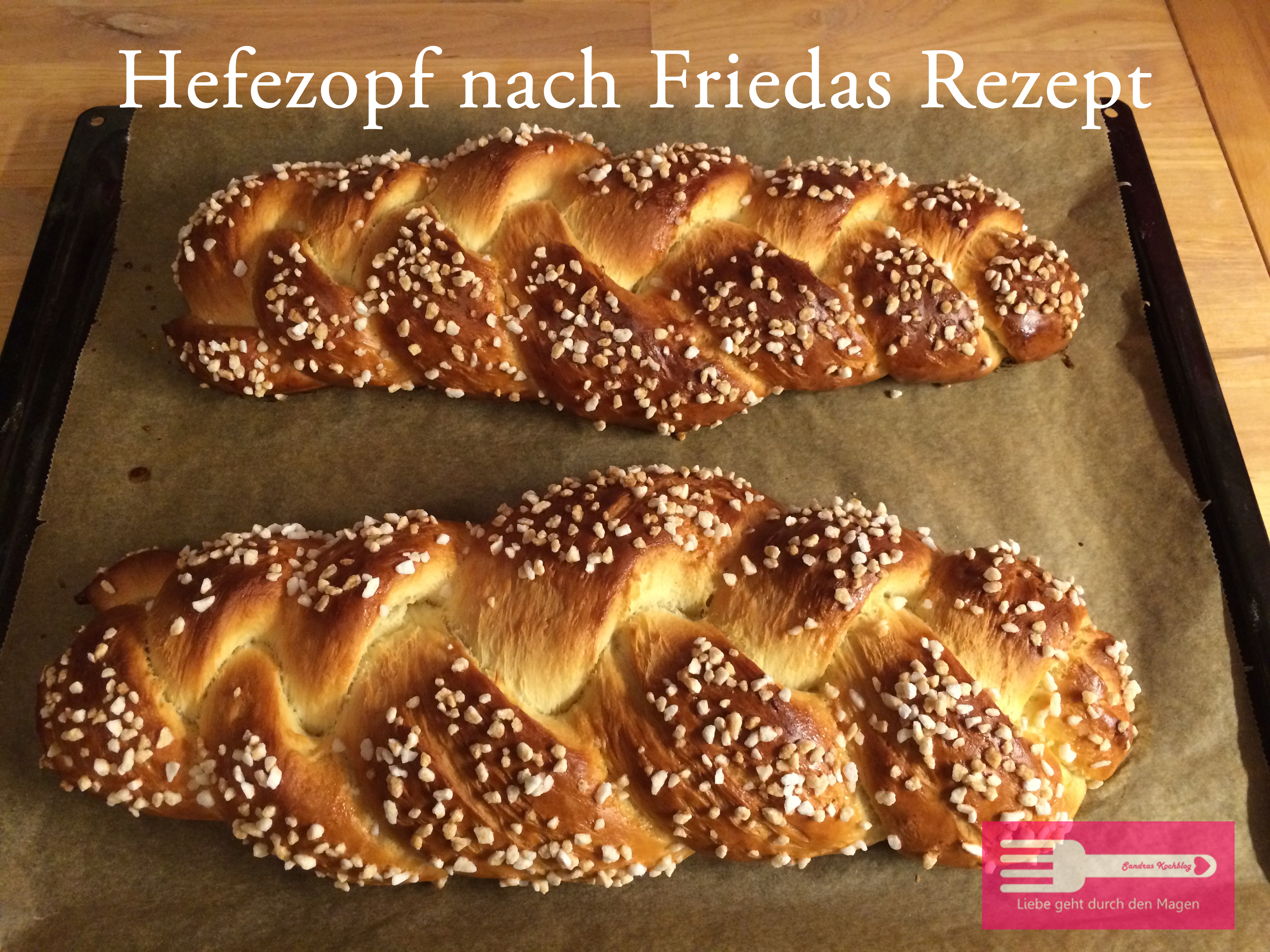 Hefezopf nach Friedas Rezept - Sandras Kochblog