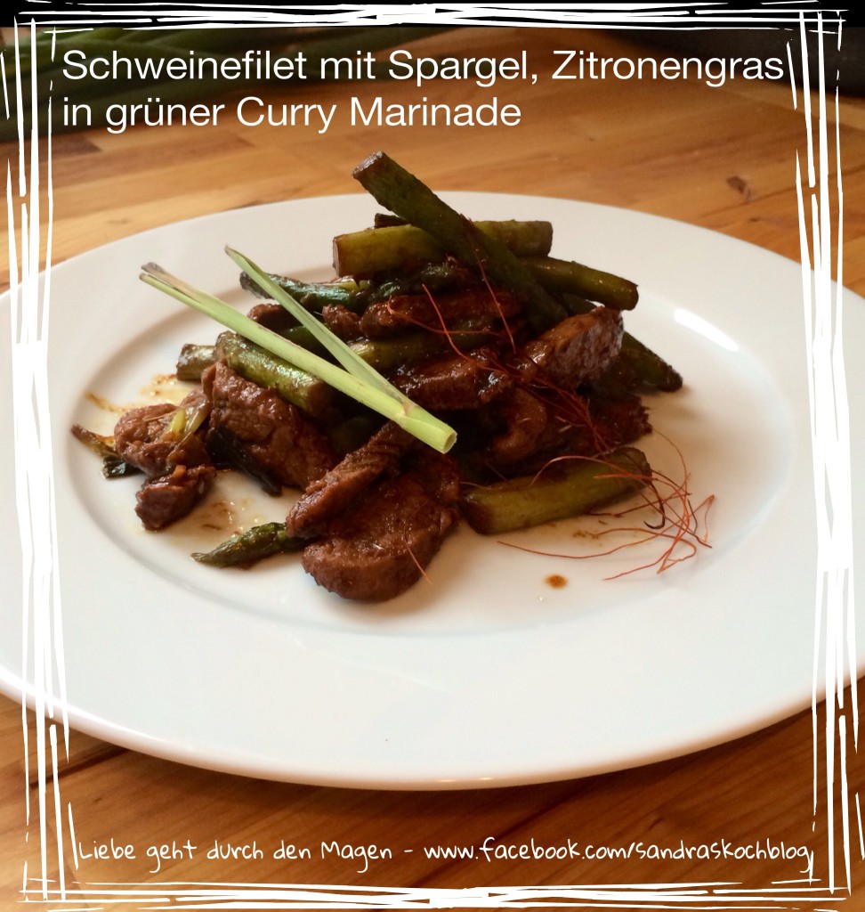 Schweinefilet mit Spargel, Zitronengras und grünem Curry - Sandras Kochblog